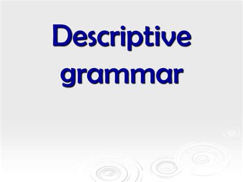 Image result for Example of Descriptive Grammar