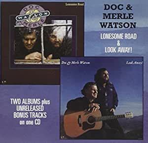 Lonesome Road and Look Away: Doc Watson & Merle, Doc Watson, John Hurt ...