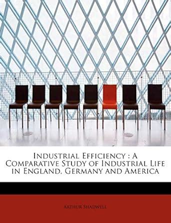 Buy Industrial Efficiency: A Comparative Study of Industrial Life in ...