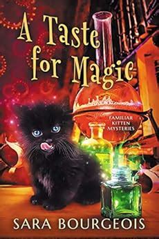 A Taste for Magic (Familiar Kitten Mysteries Book 5) eBook : Bourgeois ...