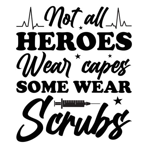 Not all heroes wear capes some wear scrubs 25409140 Vector Art at Vecteezy