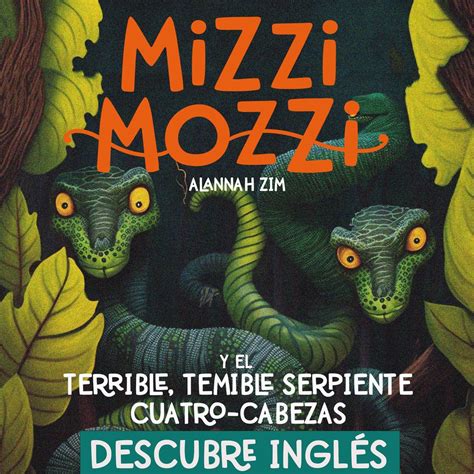 Descubre Inglés: Mizzi Mozzi Y El Terrible-Temible Serpiente Cuatro ...