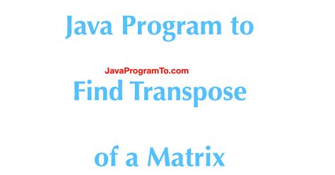 Image result for Transpose Matrix Java Code