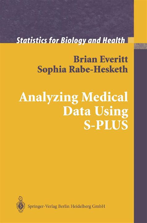 Analyzing Medical Data Using S-PLUS (Statistics for Biology and Health ...