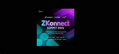 ZKonnect Summit 2024: Unveiling Future scalability with Zero Knowledge ...