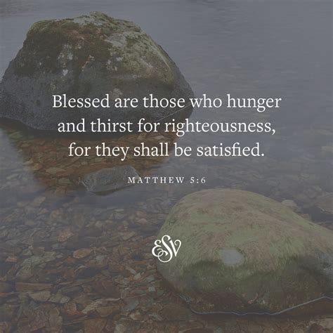 Blessed Are Those Who Hunger And Thirst For Righteousness For They Will ...