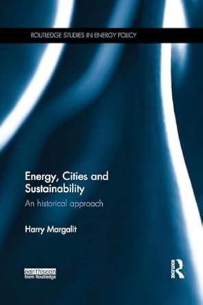 Energy, Cities and Sustainability: An historical approach (Routledge ...