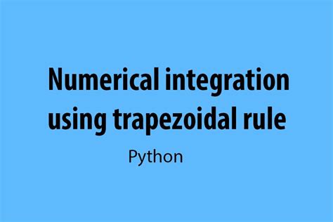 Image result for Numerical Integration Using Trapezoidal Rule Python