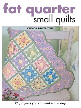 Buy Fat Quarter Small Quilts: 25 Projects You Can Make in a Day Book ...