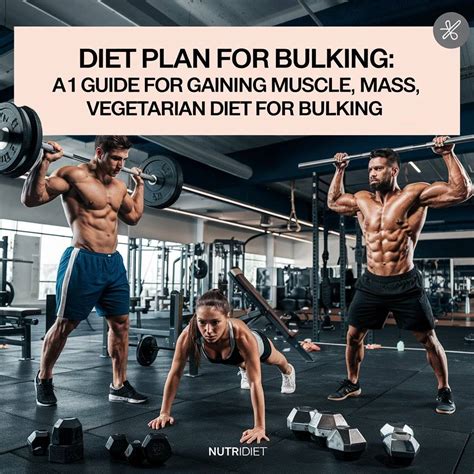 Diet Plan for Bulking: A1 Guide for Gaining Muscle, Mass, Vegetarian ...