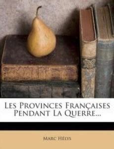 Les Provinces Francaises Pendant La Querre...: Buy Les Provinces ...