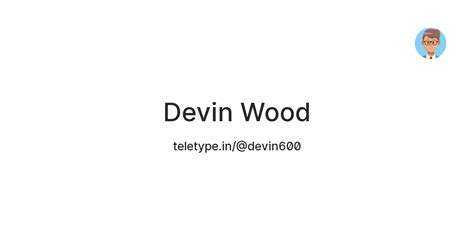 Devin Wood — Teletype