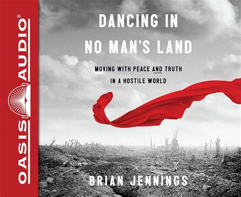 Buy Dancing in No Man's Land: Moving With Peace and Truth in a Hostile ...