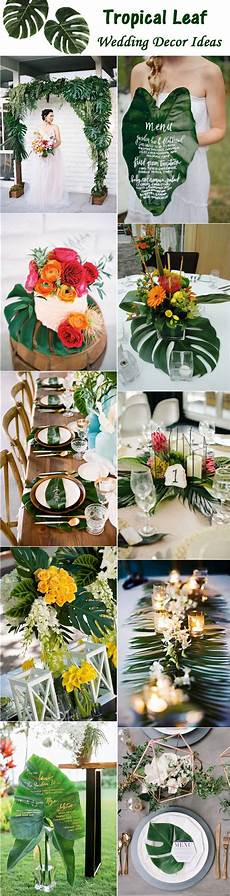 Tropical Wedding Decoration Ideas by 2018 Trend Tropical Leaf Greenery Wedding Decor Ideas Tropical Wedding Decoration Ideas