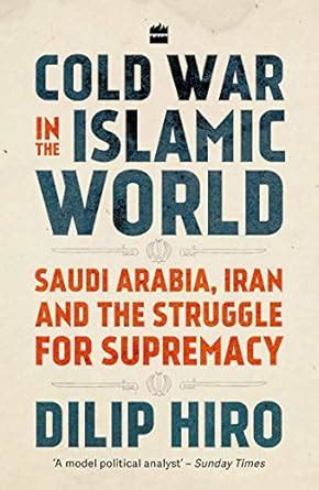 Buy Cold War in the Islamic World: Saudi Arabia, Iran and the Struggle ...
