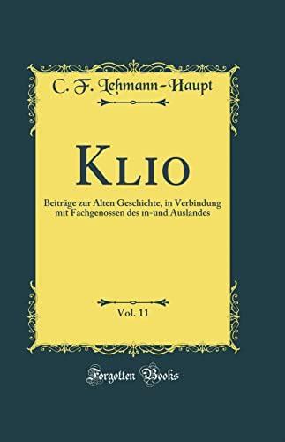 Klio, Vol. 11: Beiträge zur Alten Geschichte, in Verbindung mit ...