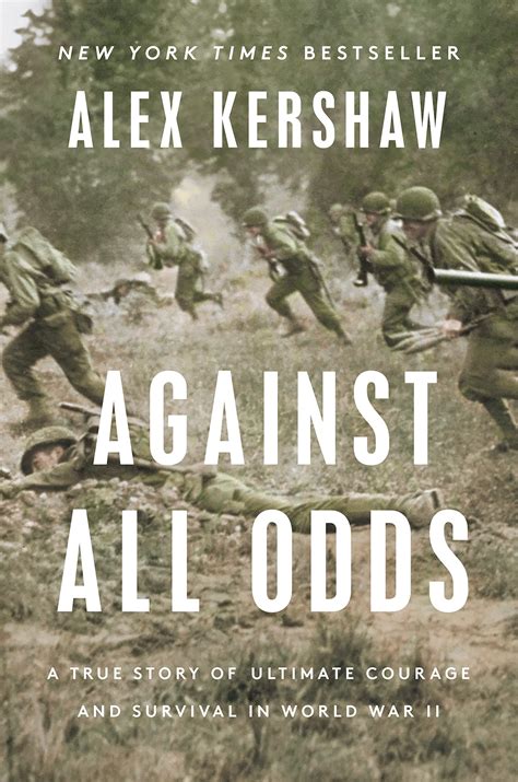 Against All Odds: A True Story of Ultimate Courage and Survival in ...
