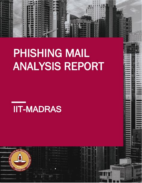 PHG - analysis - 1 IIT-MADRAS PHISHING MAIL ANALYSIS REPORT Disclaimer ...
