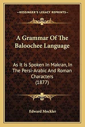 Buy A Grammar Of The Baloochee Language: As It Is Spoken In Makran, In ...