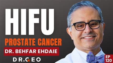 Active Surveillance, Better physician communication and HIFU with Dr ...