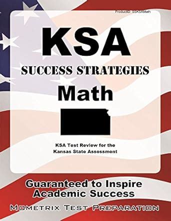 Buy Ksa Success Strategies Math: Ksa Test Review for the Kansas State ...
