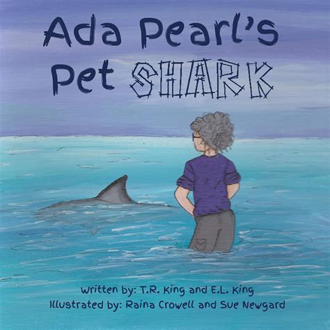 Ada Pearl's Pet Shark eBook : King, T.R., King, E.L.: Amazon.in: Kindle ...