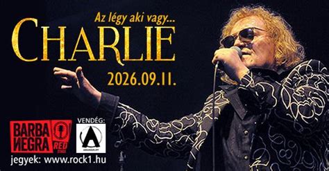 CHARLIE ★ AZ LÉGY, AKI VAGY ★ BARBA NEGRA, BARBA NEGRA, Budapest, 11 ...