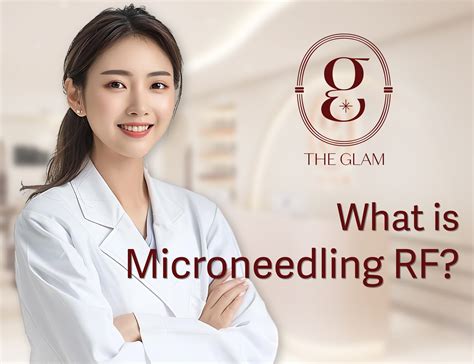 What is Microneedling RF? Why is Morpheus8 Better? | The Glam Clinic