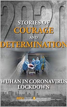 Stories of Courage and Determination: Wuhan in Coronavirus Lockdown ...