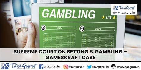 Supreme Court on Betting & Gambling – Gameskraft Case