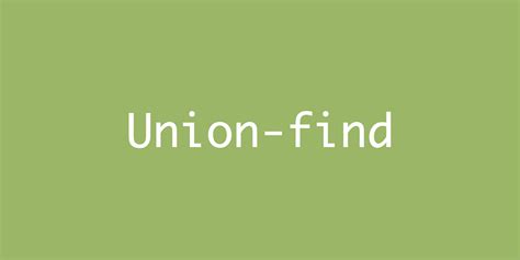 Image result for Union Find Algorithm
