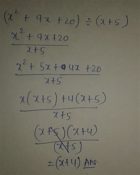 Factorise and find quotient x2+9x+20/(x+5) - Brainly.in