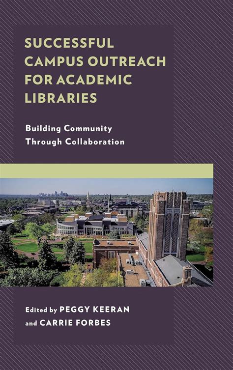 Successful Campus Outreach for Academic Libraries: Building Community ...