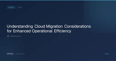 Cloud Migration Considerations for Efficiency | Opsio