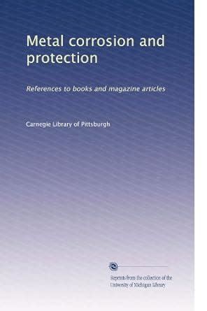 Metal corrosion and protection: References to books and magazine ...