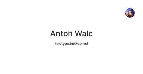 Anton Walc — Teletype