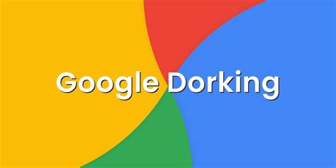Mastering Google Dorking - A Comprehensive Guide to Advanced Search ...