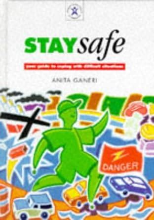 Buy Stay Safe: Your Guide to Dealing with Difficult Situations Book ...