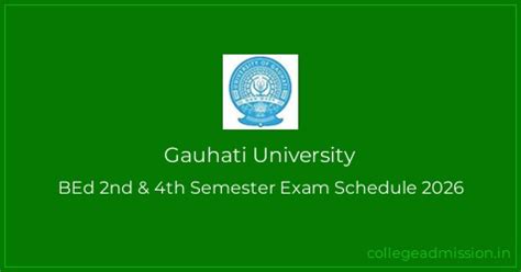 Gauhati University: BEd 2nd & 4th Semester Exam Schedule 2026 | College ...