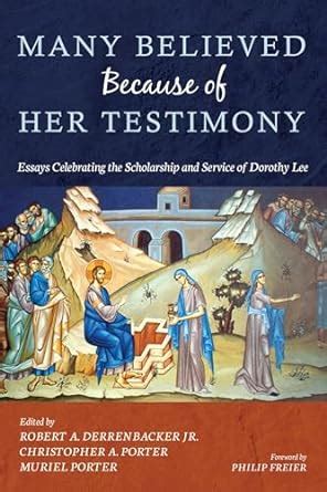 Buy Many Believed Because of Her Testimony: Essays Celebrating the ...
