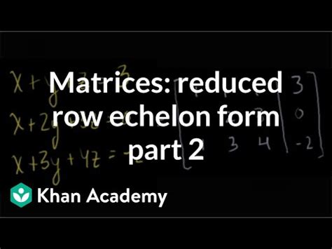 Matrices: Reduced row echelon form 2 - Engineering Mathematics Video ...