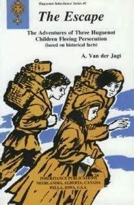 Buy The Escape: The Adventures of Three Huguenot Children Fleeing ...