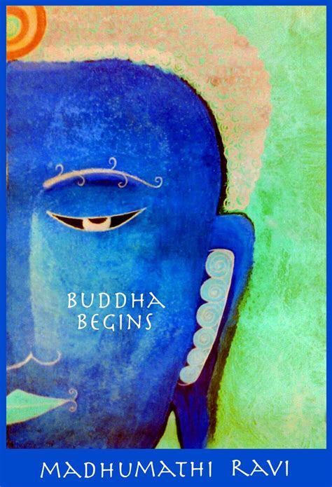 Buddha Begins eBook : Ravi, Madhumathi: Amazon.in: Kindle Store