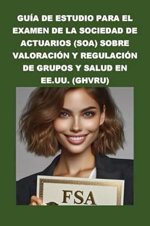 Guía de estudio para el examen de la Sociedad de Actuarios (SOA) sobre ...