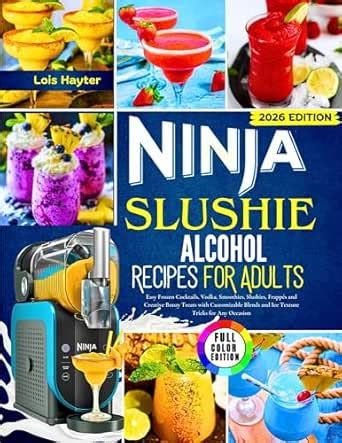 Ninja Slushie Alcohol Recipes for Adults 2026: Easy Frozen Cocktails ...