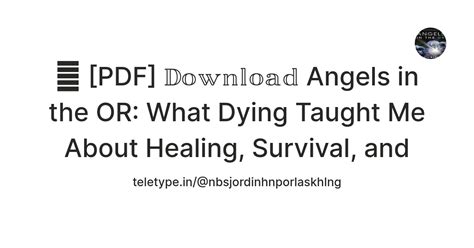 📙 [PDF] 𝔻𝕠𝕨𝕟𝕝𝕠𝕒𝕕 Angels in the OR: What Dying Taught Me About Healing ...