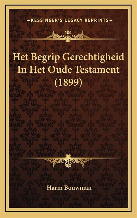 Buy Het Begrip Gerechtigheid in Het Oude Testament (1899) Book Online ...