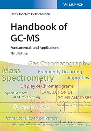Handbook of GC-MS: Fundamentals and Applications eBook : Hubschmann ...