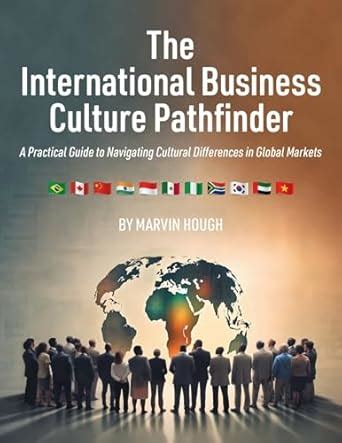 Buy The International Business Culture Pathfinder: A Practical Guide to ...