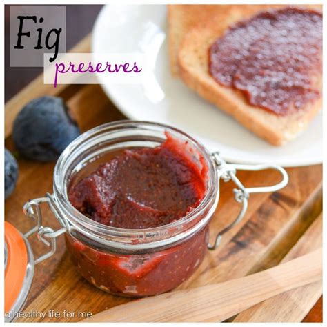 Fig Preserve » A Healthy Life For Me